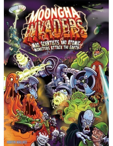 Moongha Invaders: Mad Scientists and Atomic Monsters Attack the Earth! 