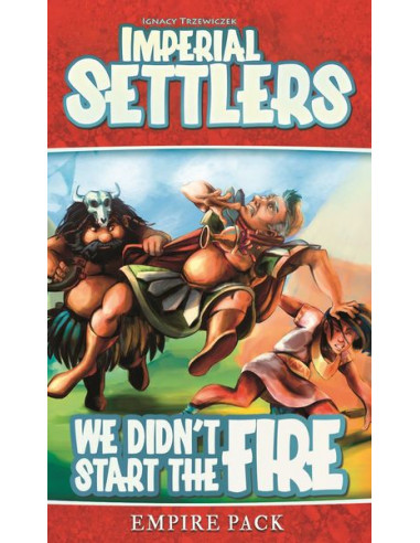Imperial Settlers: We didn't Start the Fire