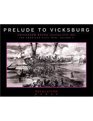 Prelude to Vicksburg: Chickasaw Bayou, December 26-29, 1862
